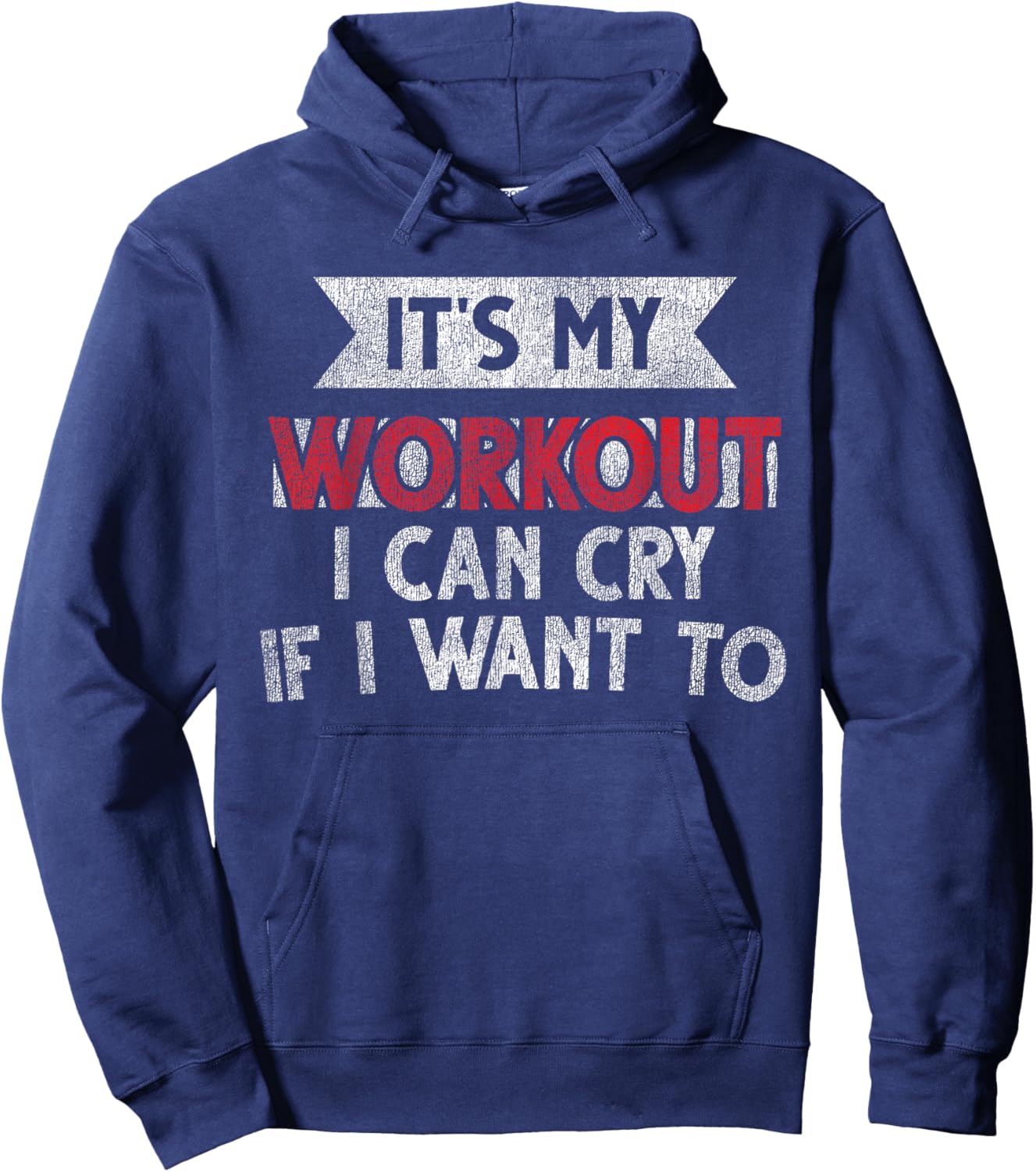 It's My Workout I Can Cry If I Want To - Funny Gym Hoodie - Hoodie | Navy