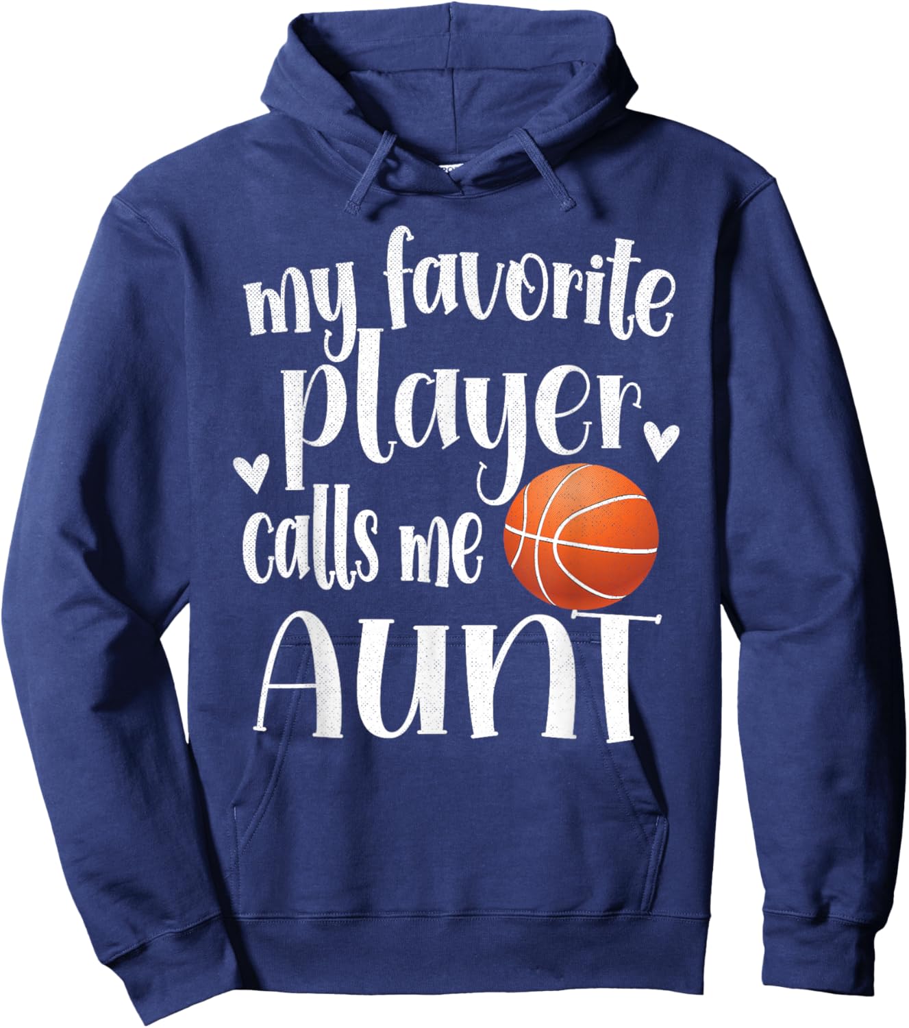 My Favorite Basketball Player Calls Me Aunt Basketball Aunt Hoodie - Hoodie | Navy