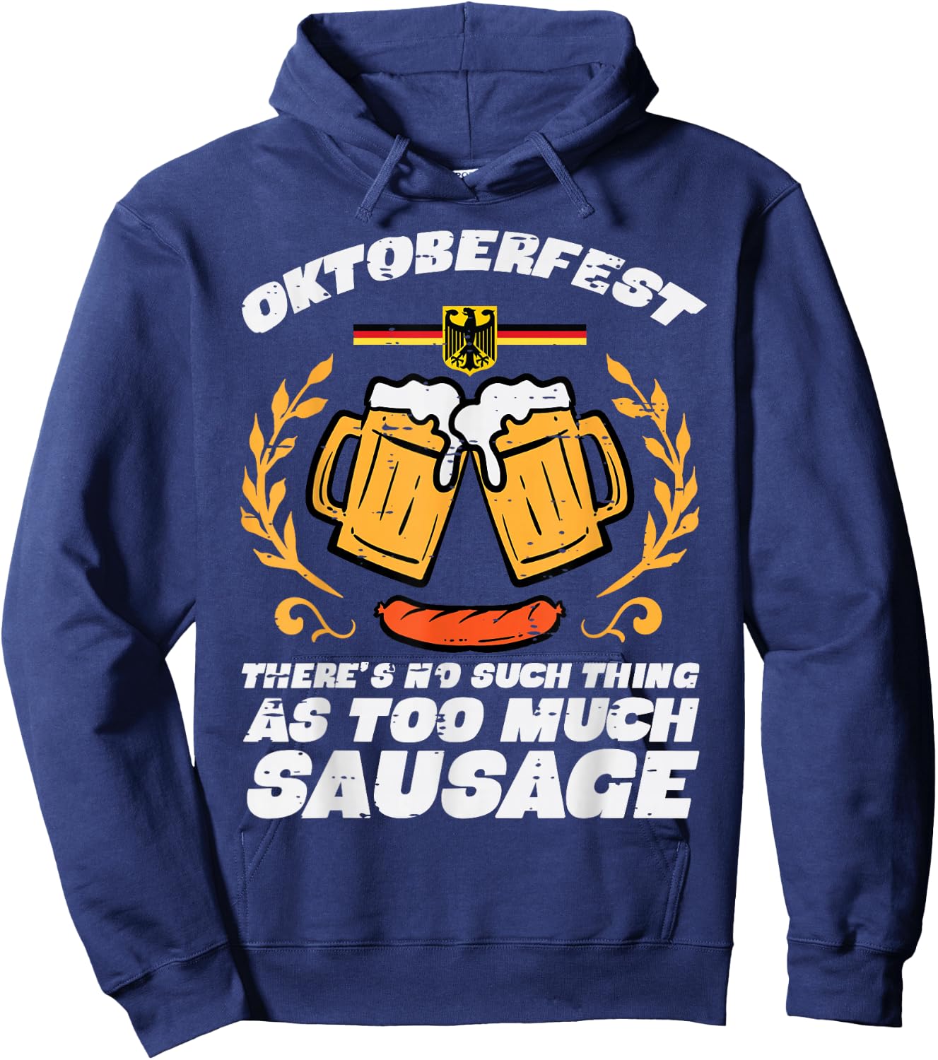 Oktoberfest No Such Too Much Sausage Funny German Men Women Hoodie - Hoodie | Navy
