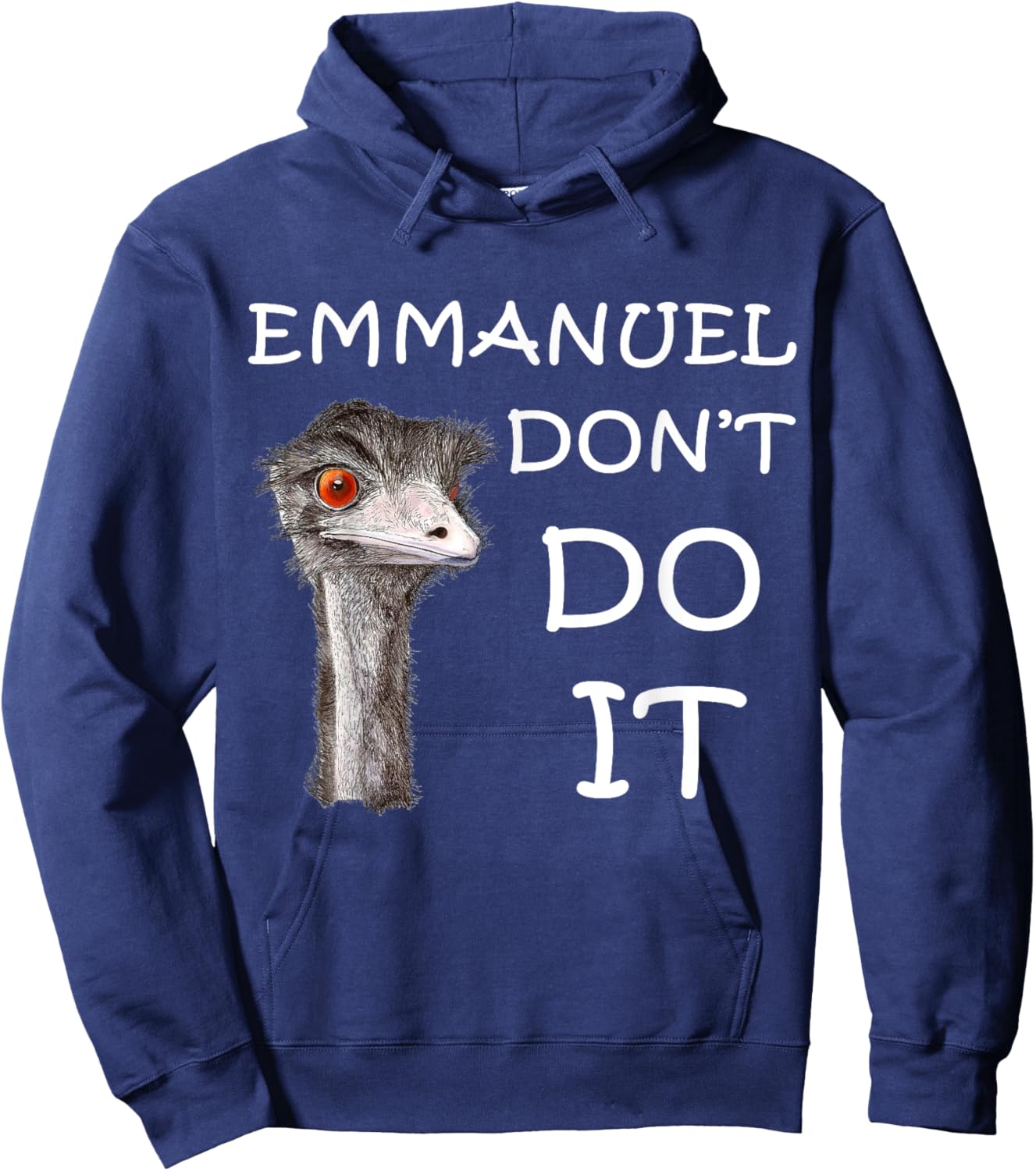 Emmanuel Don't Do It Funny Sarcastic Cute Ostrich Emu Hoodie - Hoodie | Navy