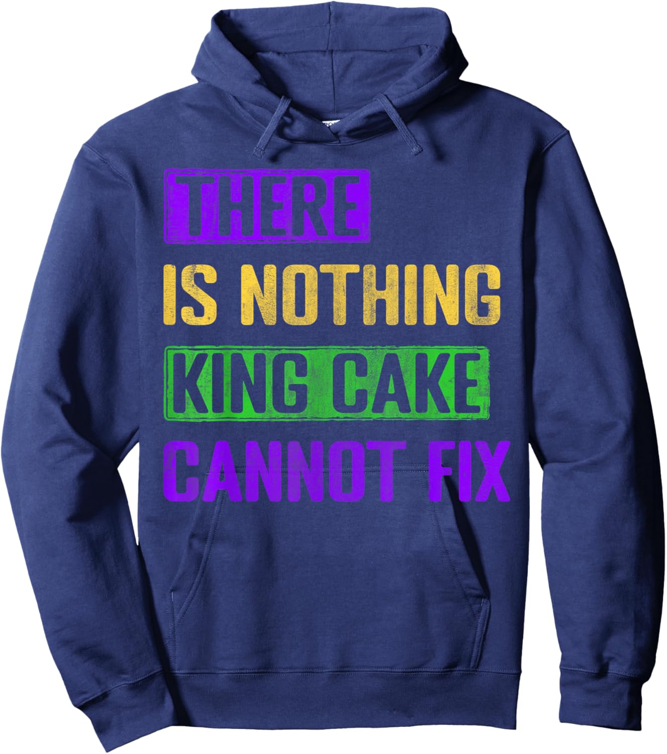 There Is Nothing King Cake Cannot Fix Mardi Gras Pastry Hoodie - Hoodie | Navy