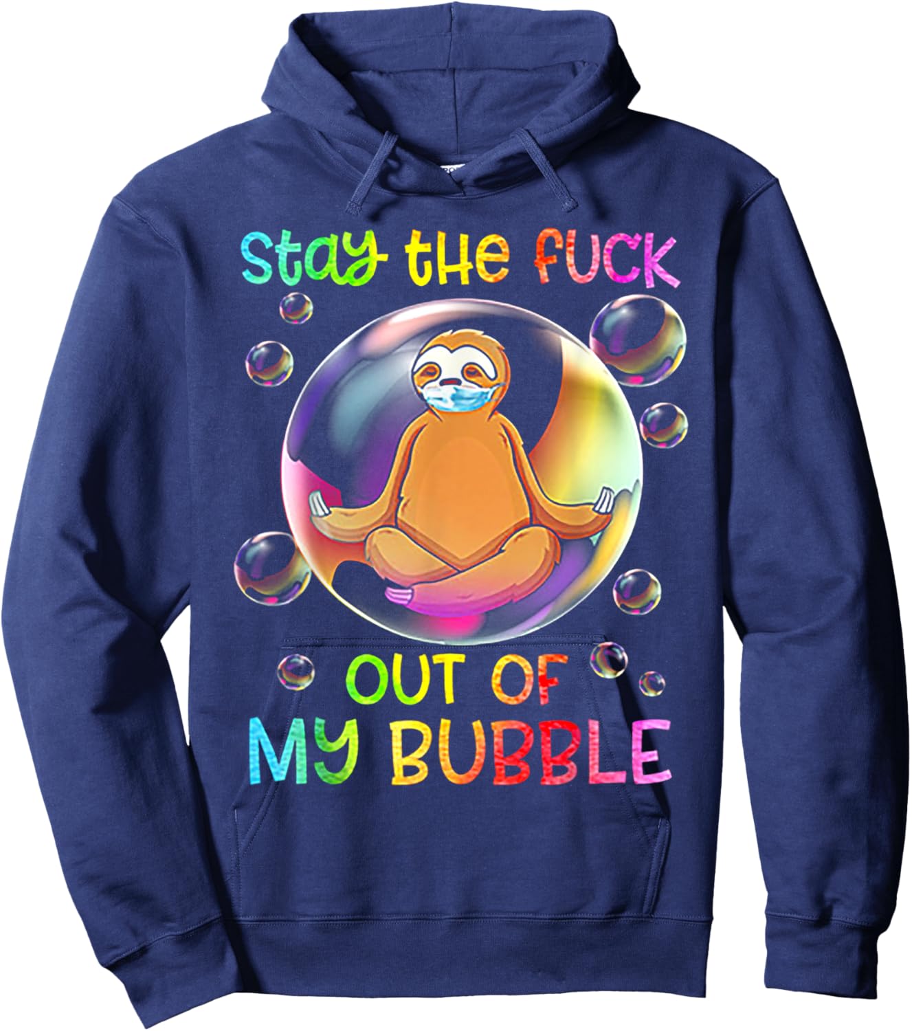 Stay The Fuck Out Of My Bubble Sloth Yoga Hoodie - Hoodie | Navy