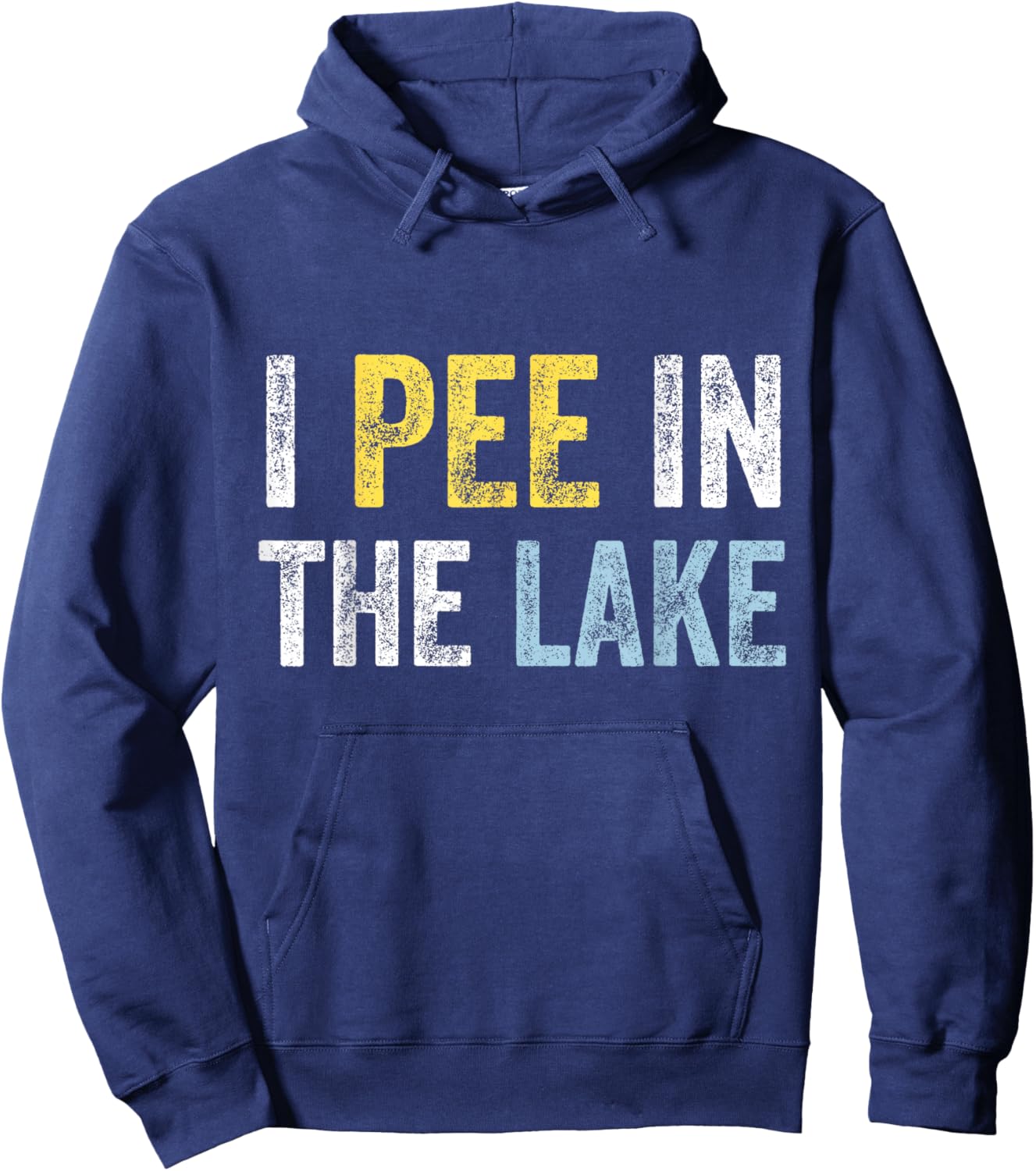 I Pee In The Lake Funny Summer Vacation Distressed Lake Love Women Girls Kids Hoodie - Hoodie | Navy