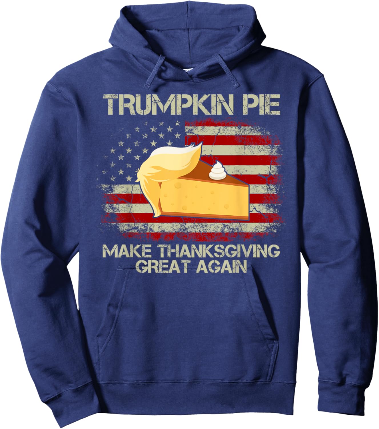 Vintage USA Flag Trumpkin Pie Make Thanksgiving Great Again Men Hoodie - Hoodie | Navy
