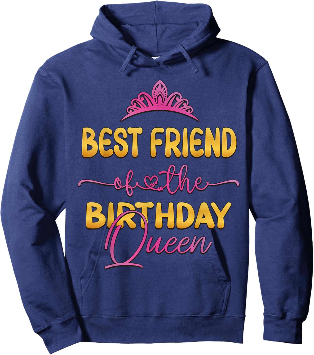 Best Friend Of The Birthday Queen Bday Party Idea Hoodie - Hoodie | Navy