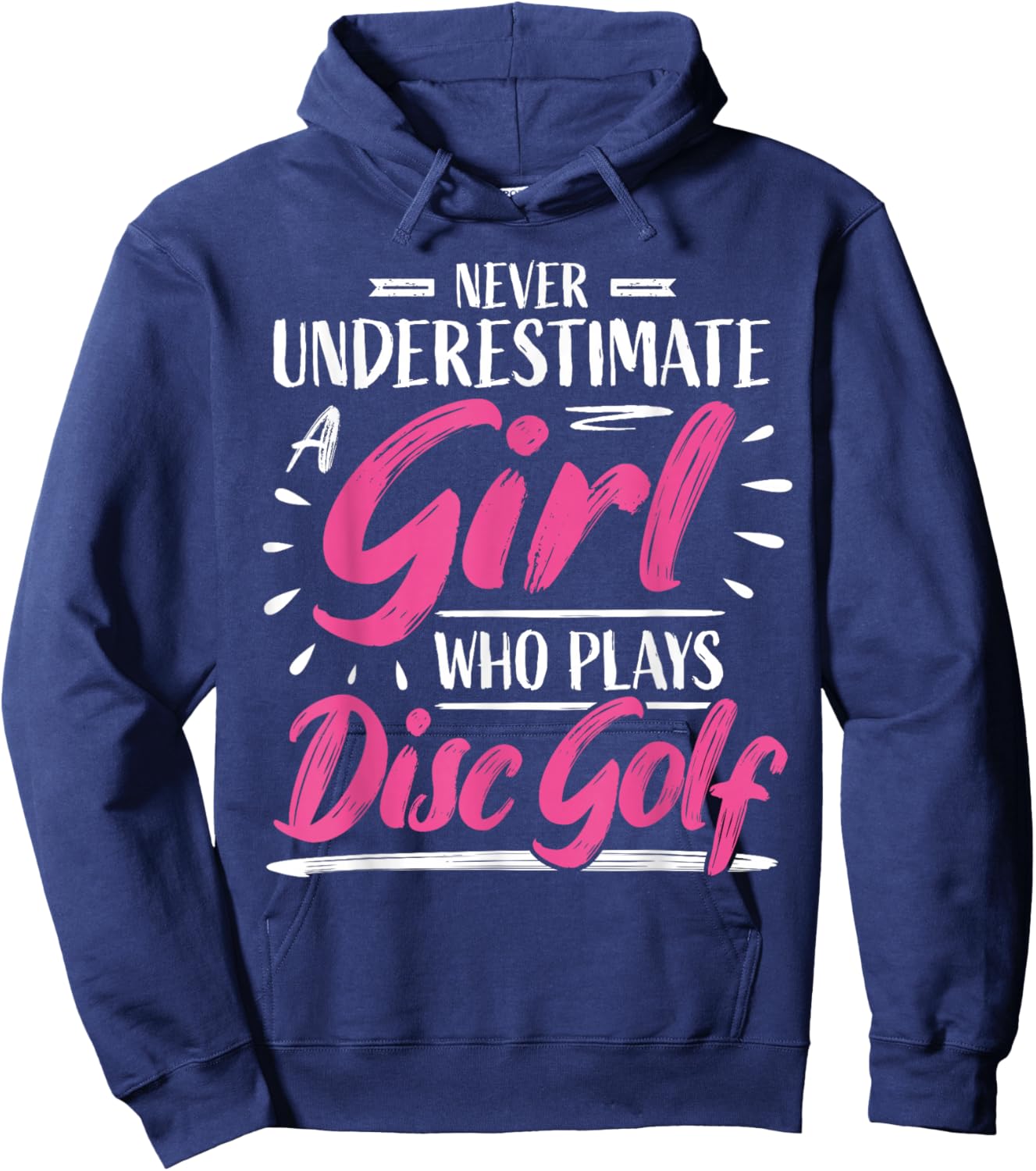 Girls Disc Golf Player Woman I Underestimate Hoodie - Hoodie | Navy