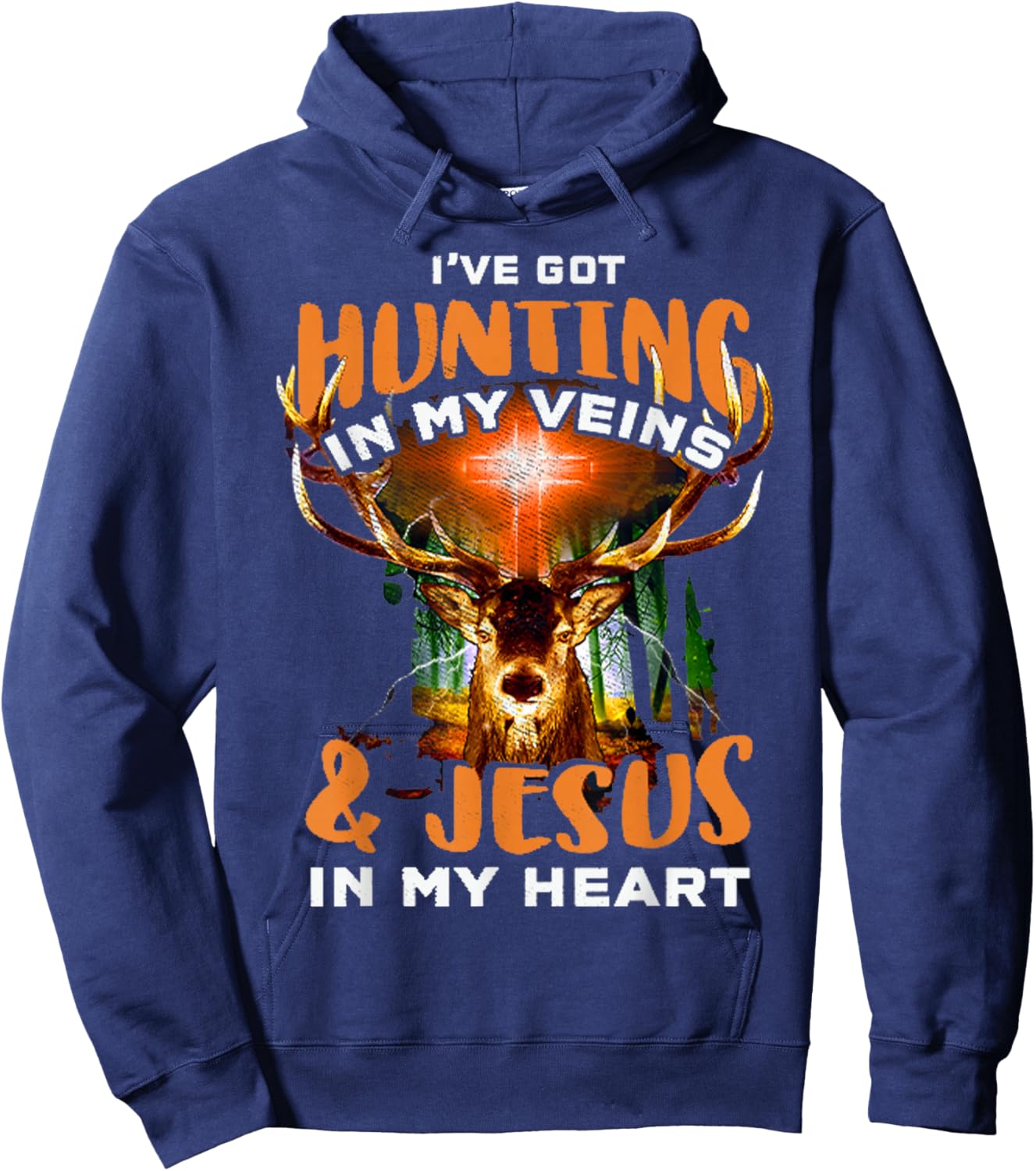 I've Got Hunting In My Veins And Jesus In My Heart Hoodie - Hoodie | Navy