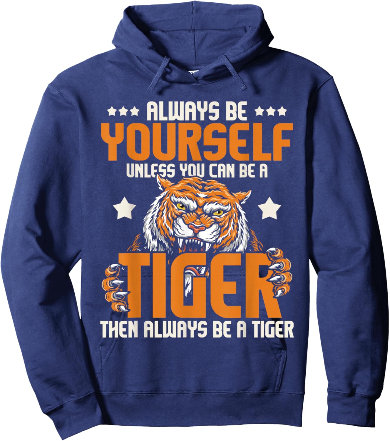 Always Be Yourself Unless You Can Be A Tiger - Zoo Lover Hoodie - Hoodie | Navy