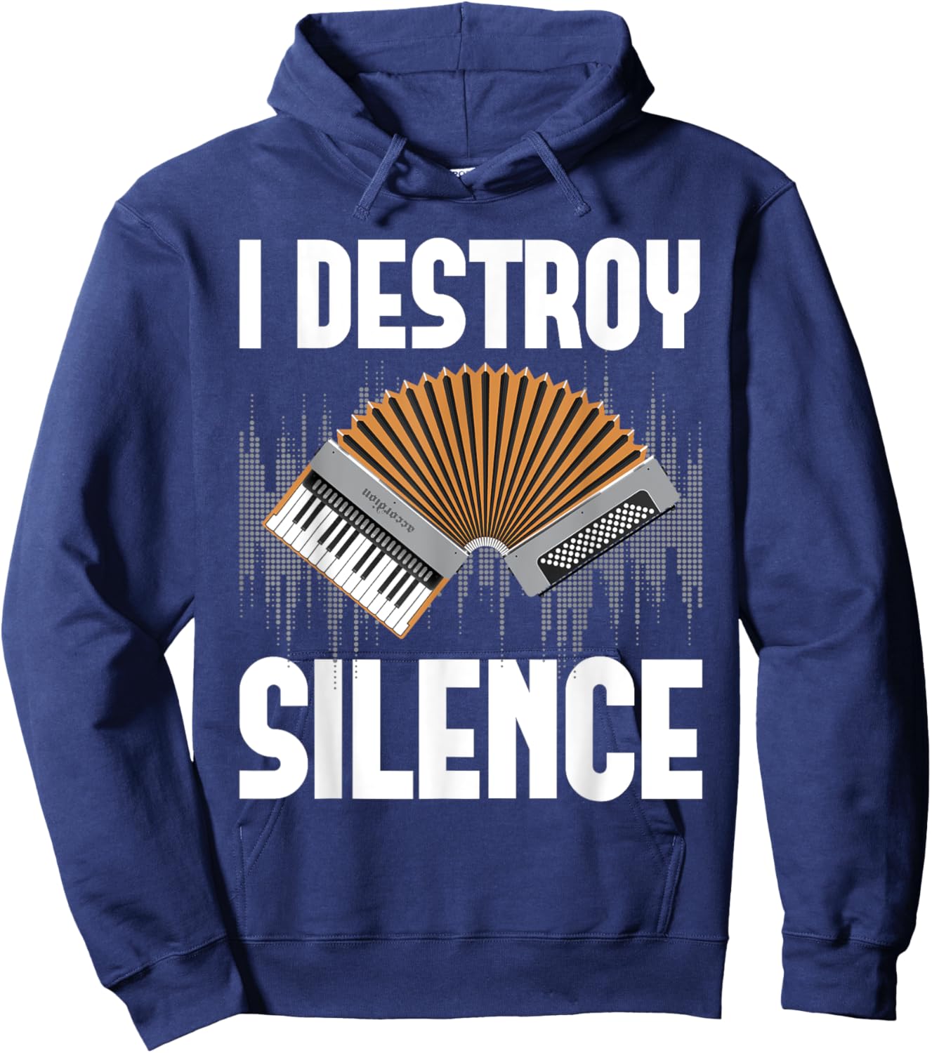 I Destroy Silence - Accordion Player Accordionist Musician Hoodie - Hoodie | Navy