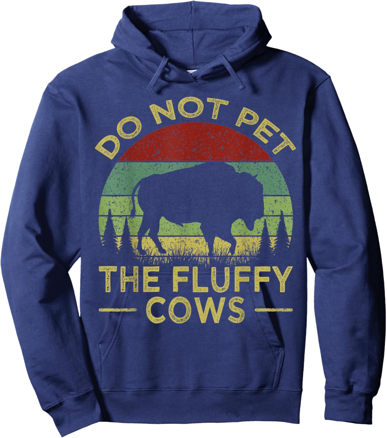 Do Not Pet The Fluffy Cows, Bison Retro Vintage Hoodie - Hoodie | Navy