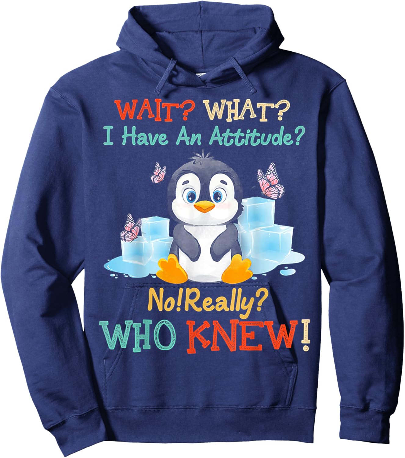 Penguin Wait What I Have An Attitude Really for penguin Hoodie - Hoodie | Navy