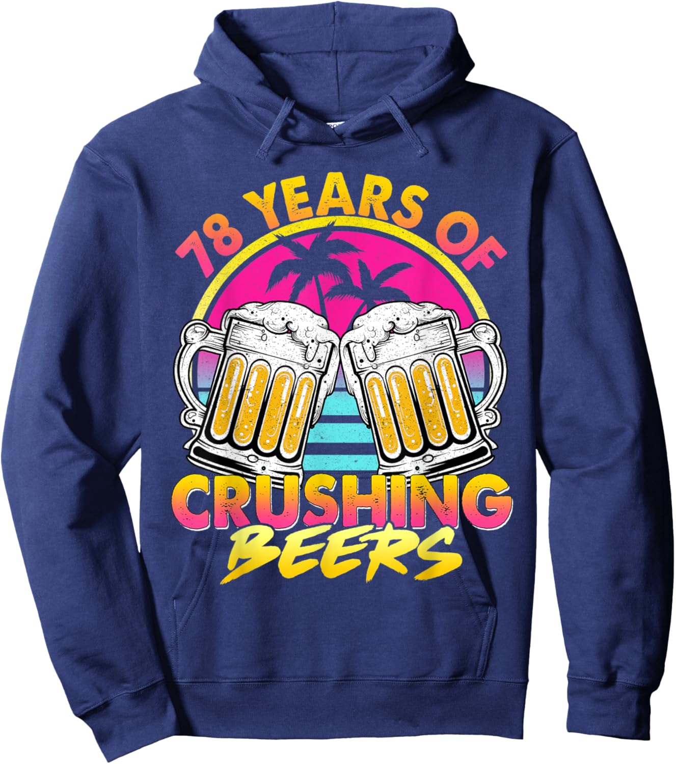 78 Years of Crushing Beers Retro 80s 90s Beer 78th Birthday Hoodie - Hoodie | Navy