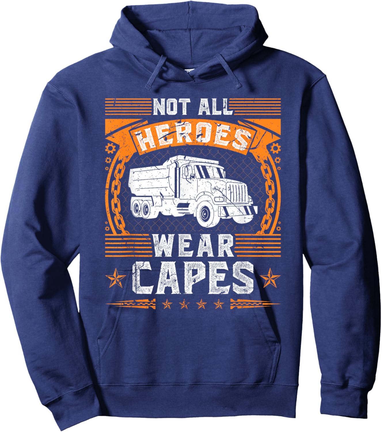 Not All Heroes Wear Capes, Dump Truck Driver Hoodie - Hoodie | Navy