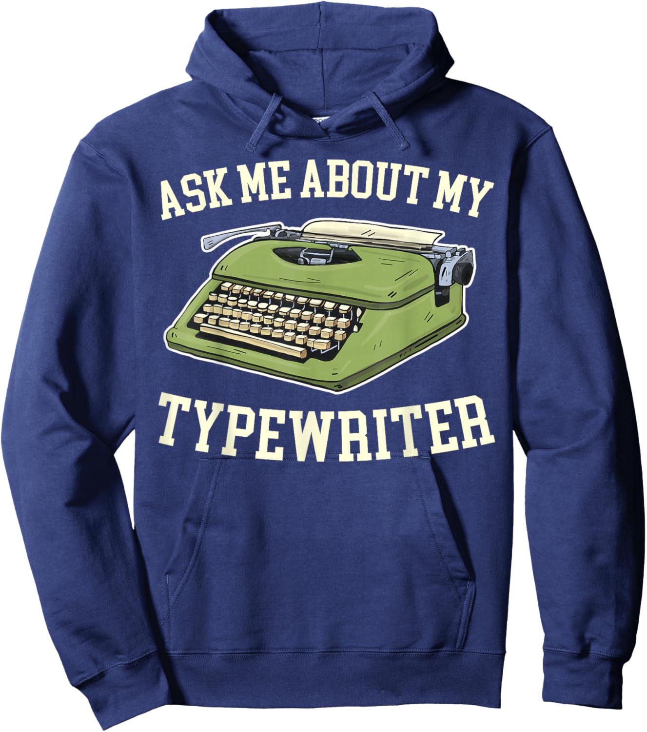 Ask Me About my Typewriter Writing Writer Author Hoodie - Hoodie | Navy