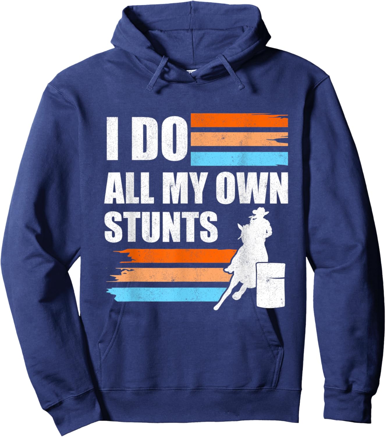 Barrel Racer I Do All My Own Stunts Horse Barrel Racing Hoodie - Hoodie | Navy