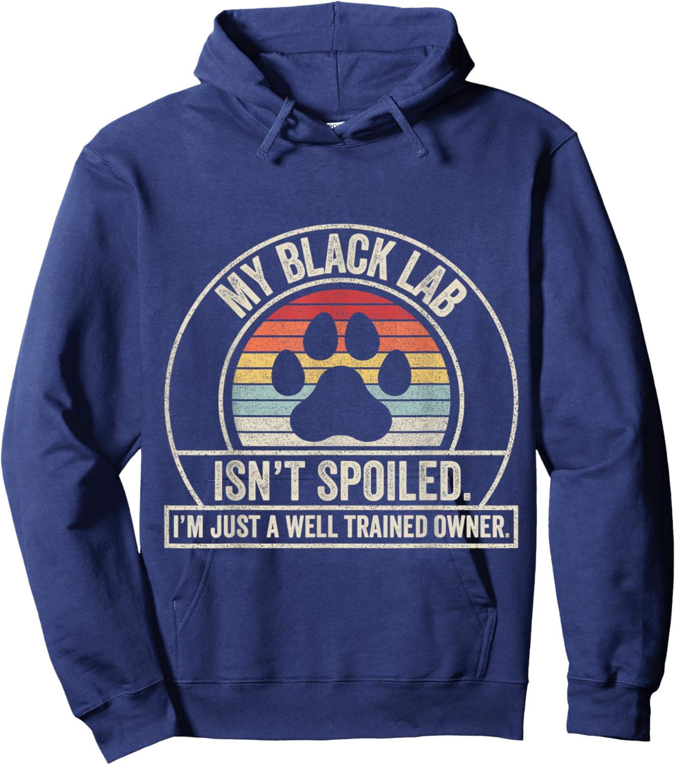 Retro Vintage Funny Black Labrador My Lab Isn't Spoiled Hoodie - Hoodie | Navy