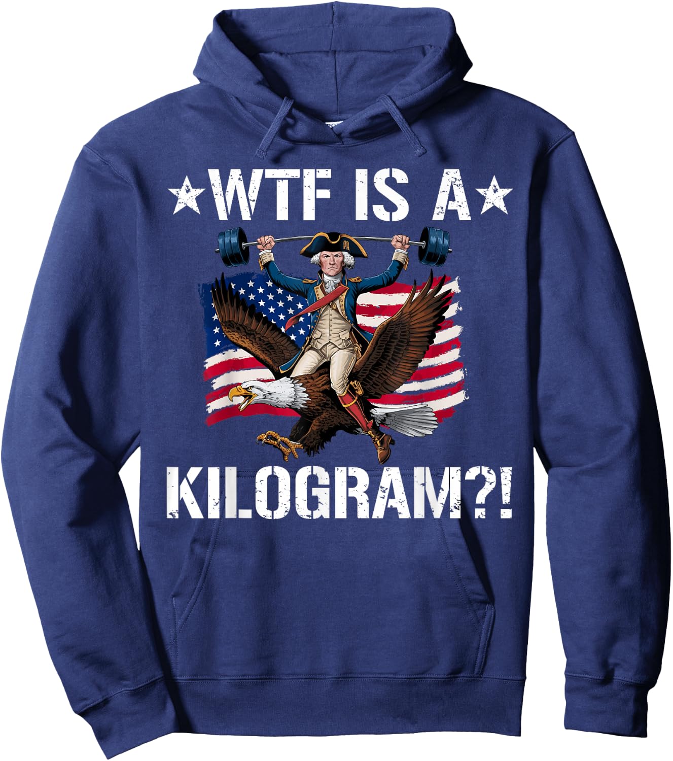 WTF is a Kilogram? Funny 4th of July Patriotic Eagle USA Hoodie - Hoodie | Navy
