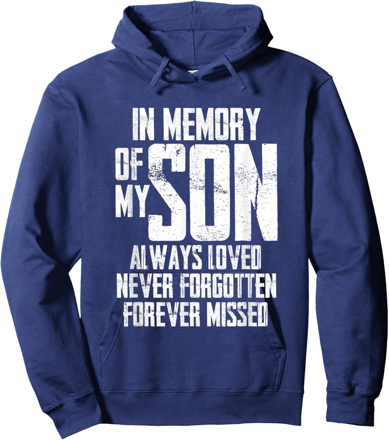 In Memory Of My Son Always Loved Never Forgotten Hoodie - Hoodie | Navy