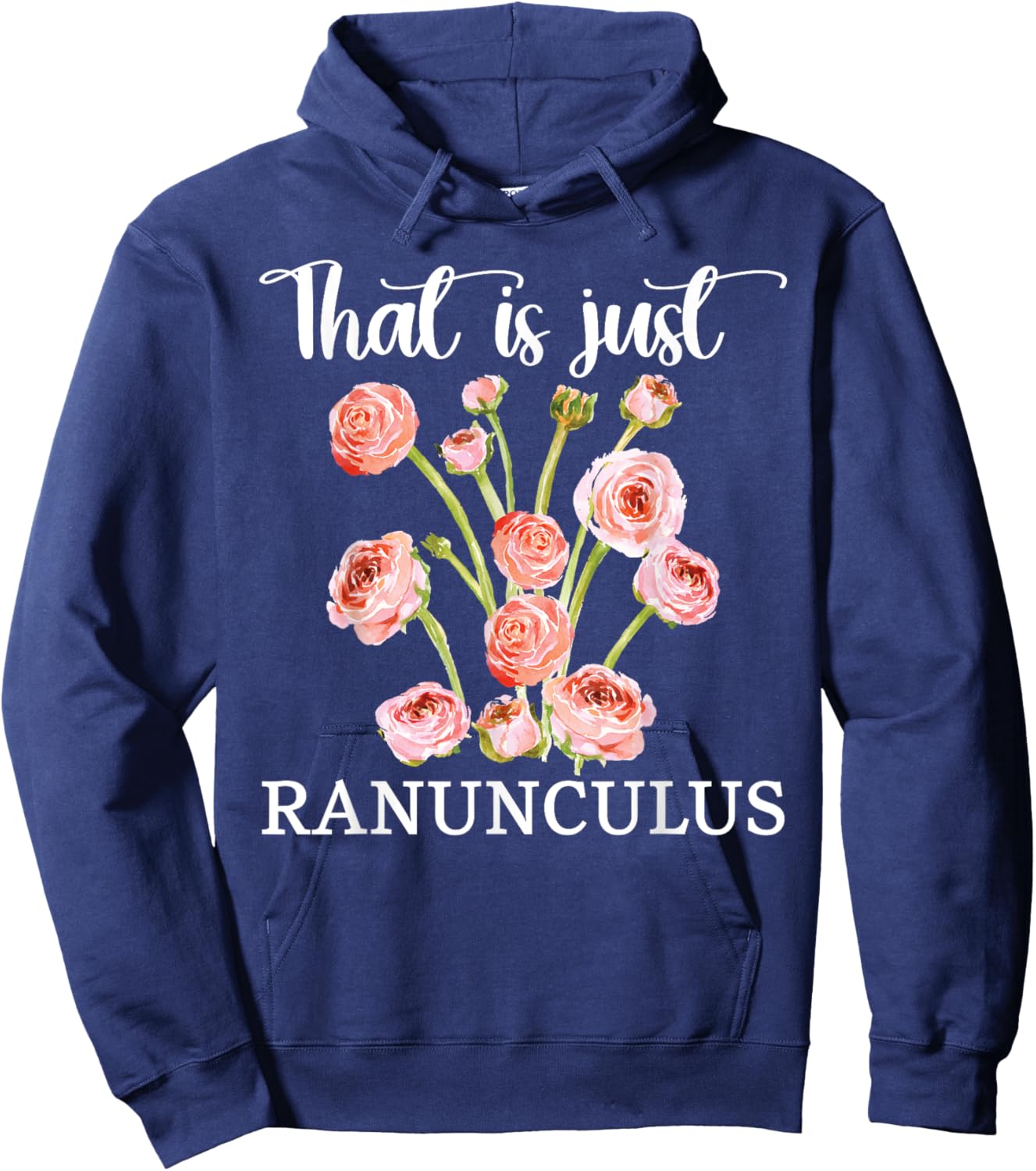 That Is Just Ranunculus Floral Flower Arranger Florist Hoodie - Hoodie | Navy
