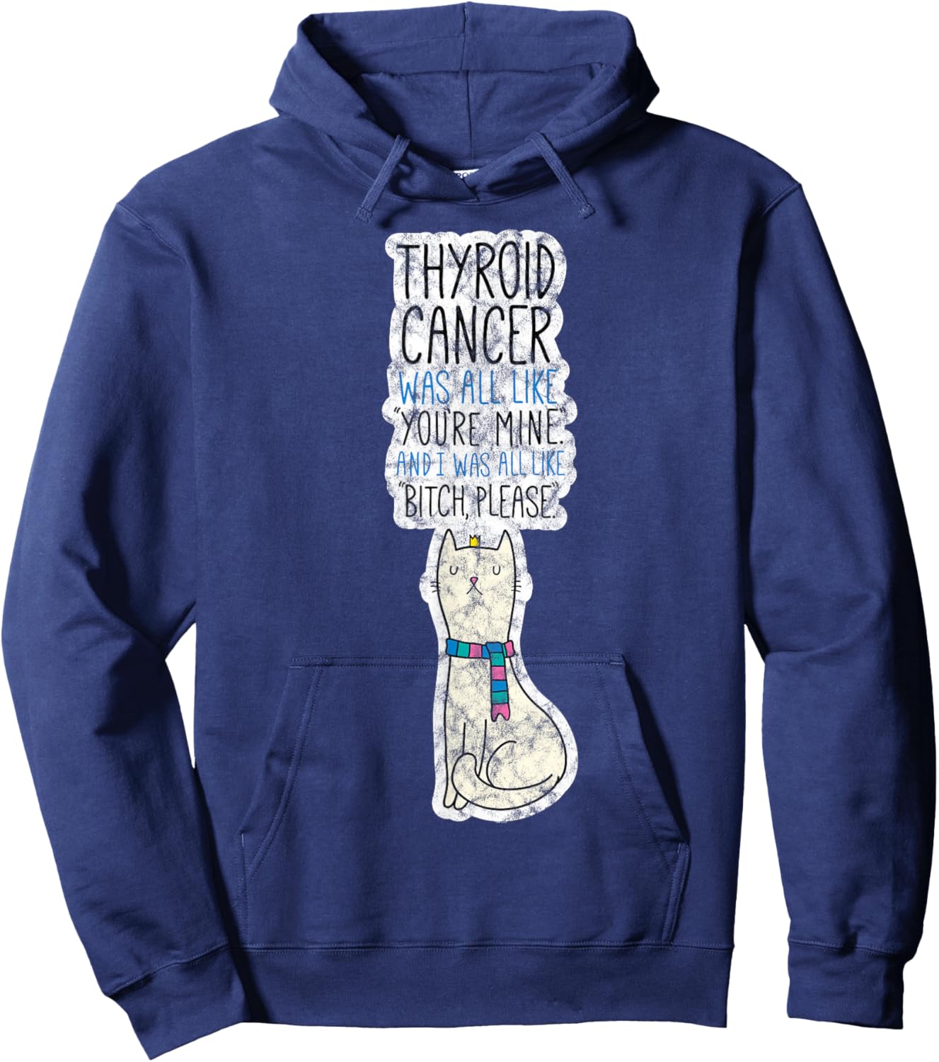 Thyroid Cancer Fighter Survivor Quote Funny Cat Men Women Hoodie - Hoodie | Navy