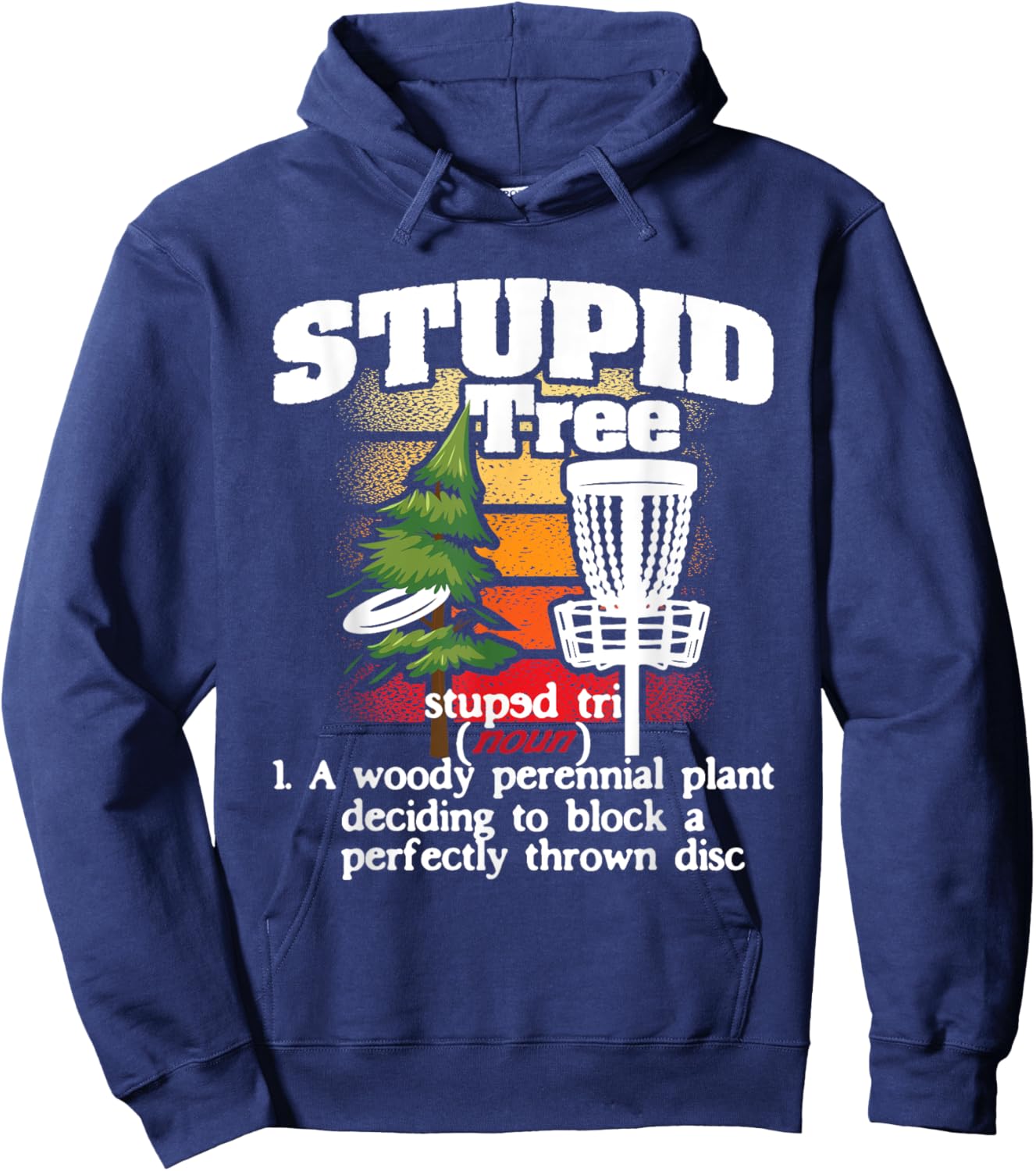 Stupid Tree Definition - Disc Golf Player Flying Disc Golfer Hoodie - Hoodie | Navy