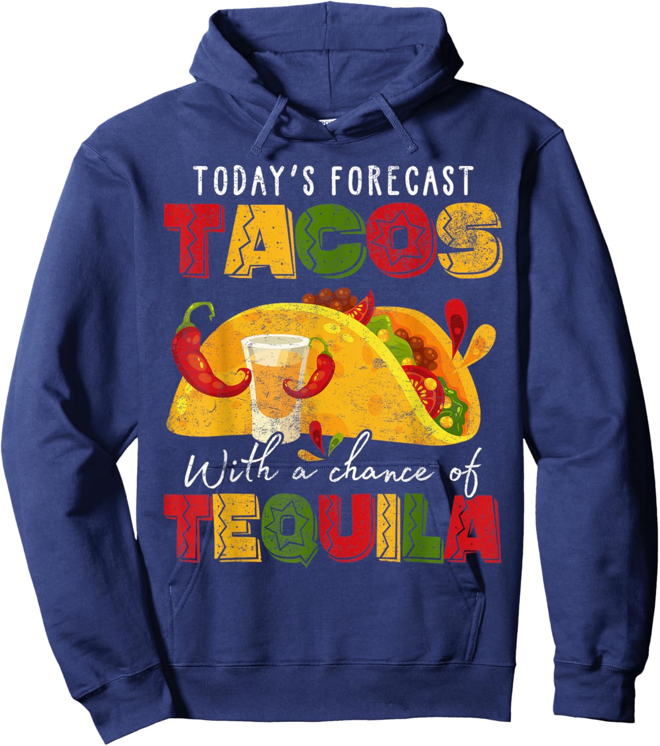 Today's Forecast Tacos With Chance Of Tequila Cinco De Mayo Hoodie - Hoodie | Navy