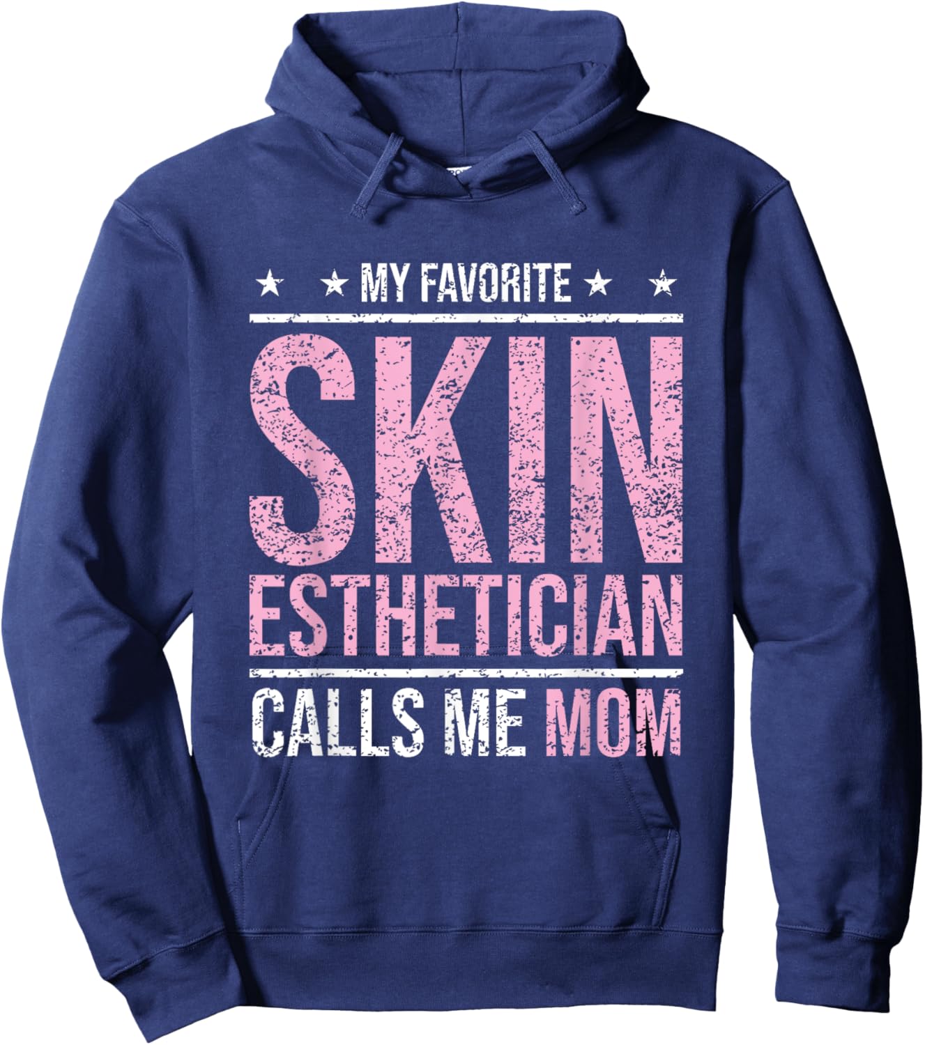 My Favorite Skin Esthetician Calls Me Mom Esthetician Hoodie - Hoodie | Navy