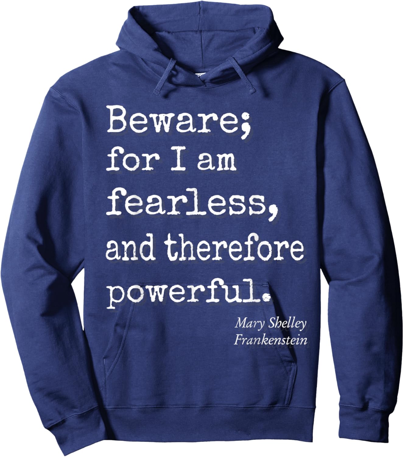 Beware For I Am Fearless And Therefore Powerful Quote Hoodie - Hoodie | Navy
