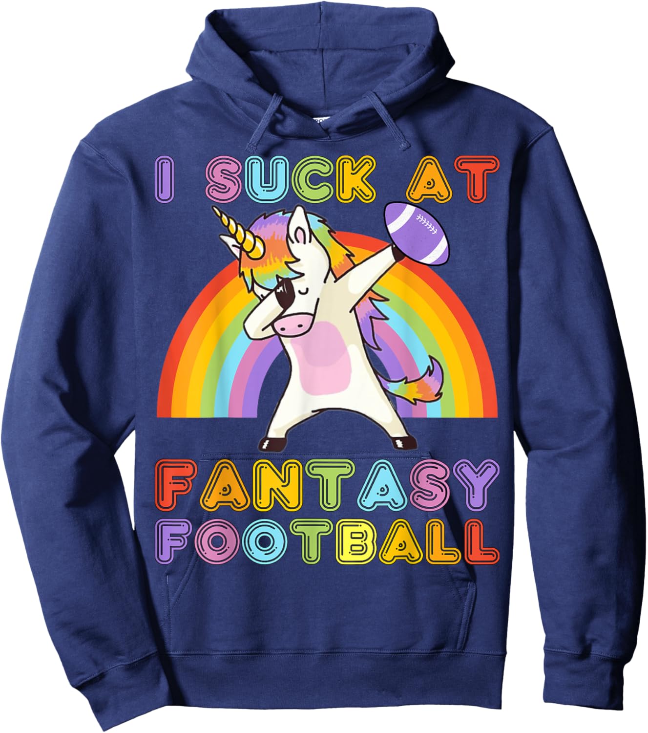 I Suck At Fantasy Football - Rainbow Dabbing Unicorn Loser Hoodie - Hoodie | Navy