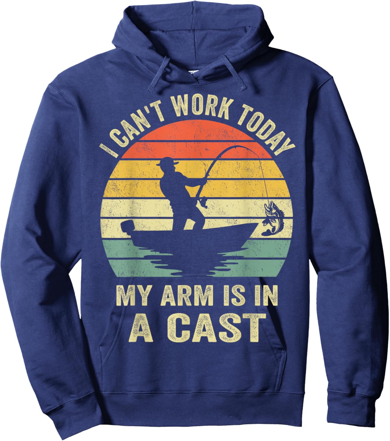 Funny Fisherman, I Can't Work Today My Arm Is in a Cast Hoodie - Hoodie | Navy