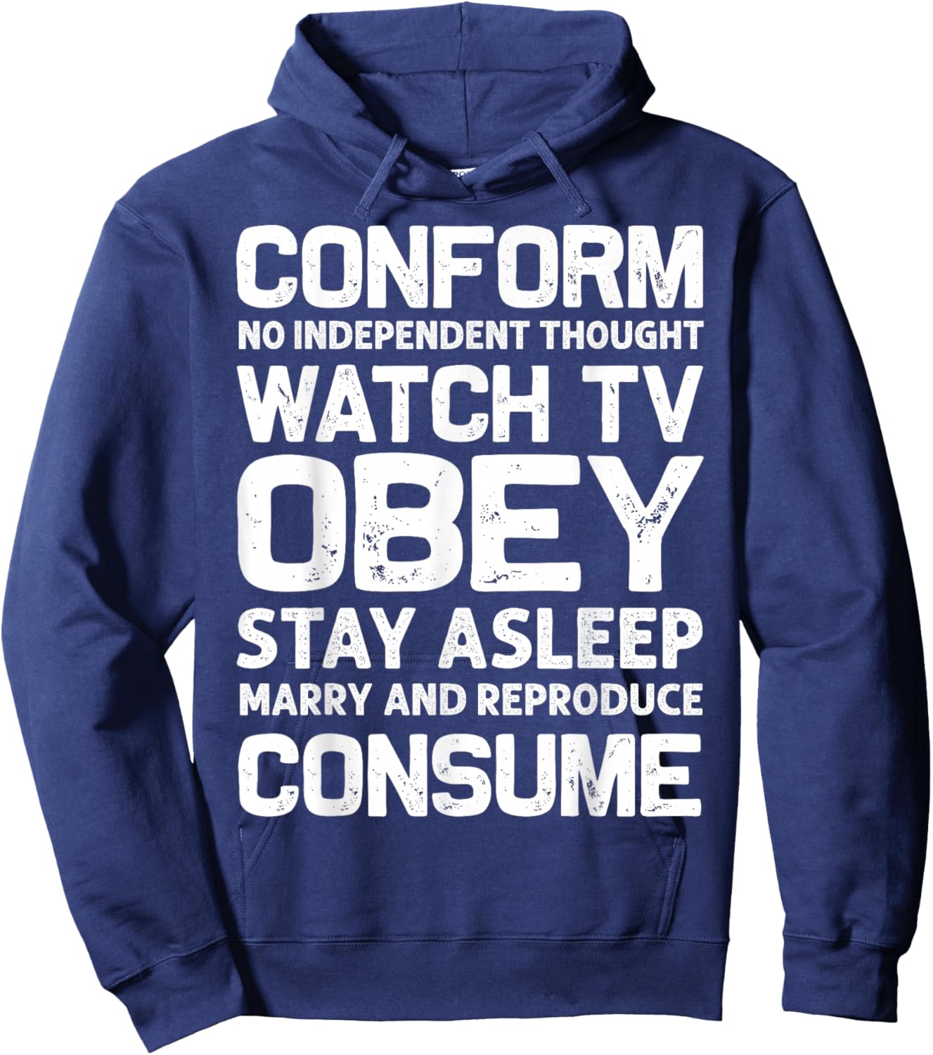 Conform, Consume, Stay Asleep, Watch TV, Obey Hoodie - Hoodie | Navy