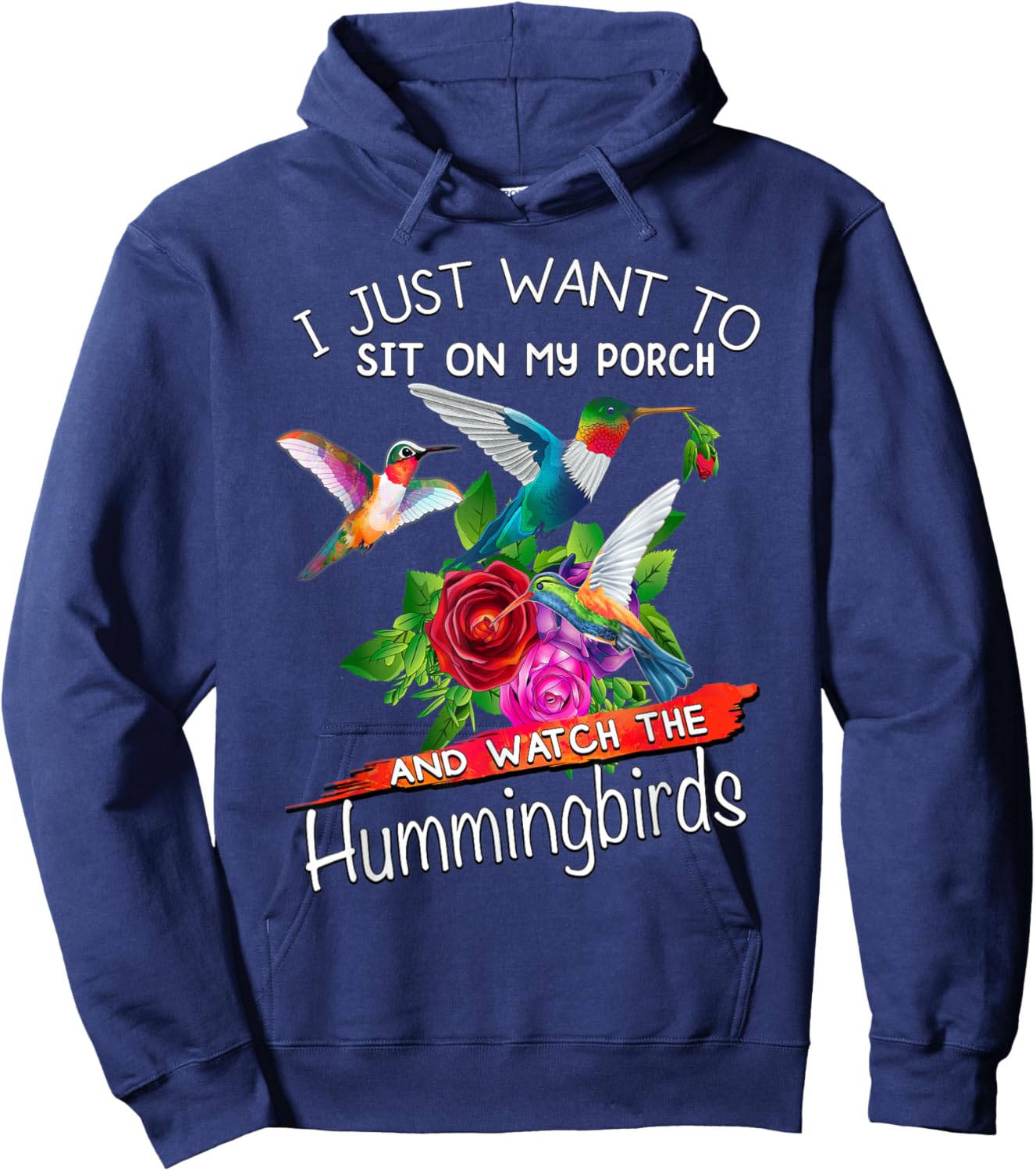 I Just Want To Sit On My Porch And Watch Hummingbirds Hoodie - Hoodie | Navy