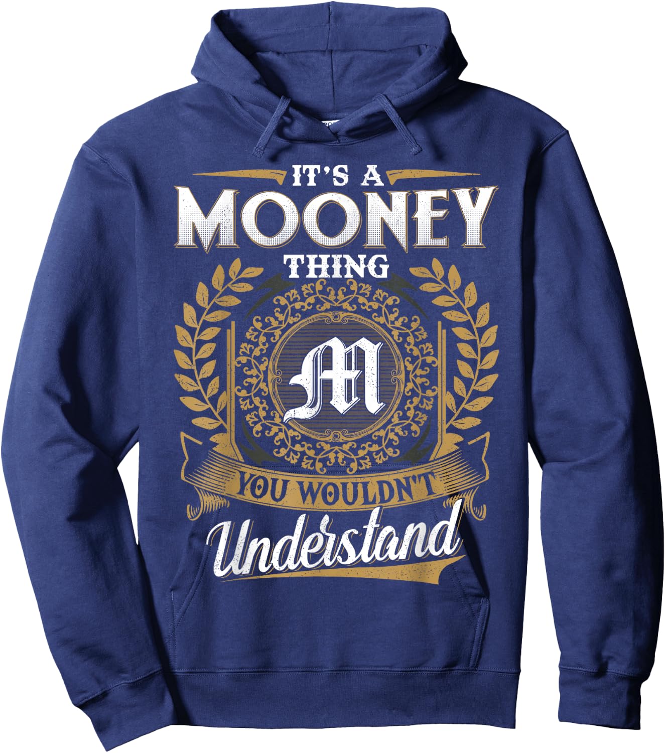 It's A MOONEY Thing You Wouldn't Understand Name Classic Hoodie - Hoodie | Navy