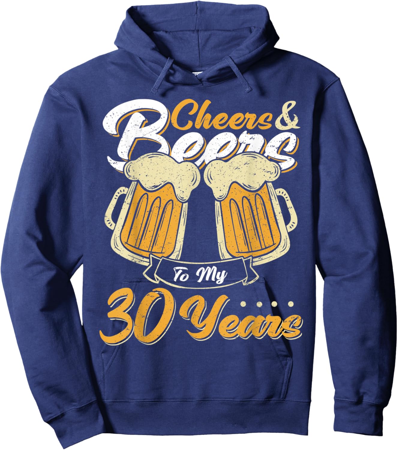Cheers and Beers To My 30 Years Birthday Drinking Beer Party Hoodie - Hoodie | Navy