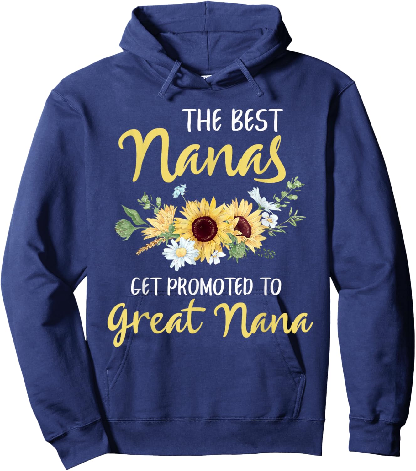 The Best Nanas Get Promoted To Great Nana New Great Nana Hoodie - Hoodie | Navy
