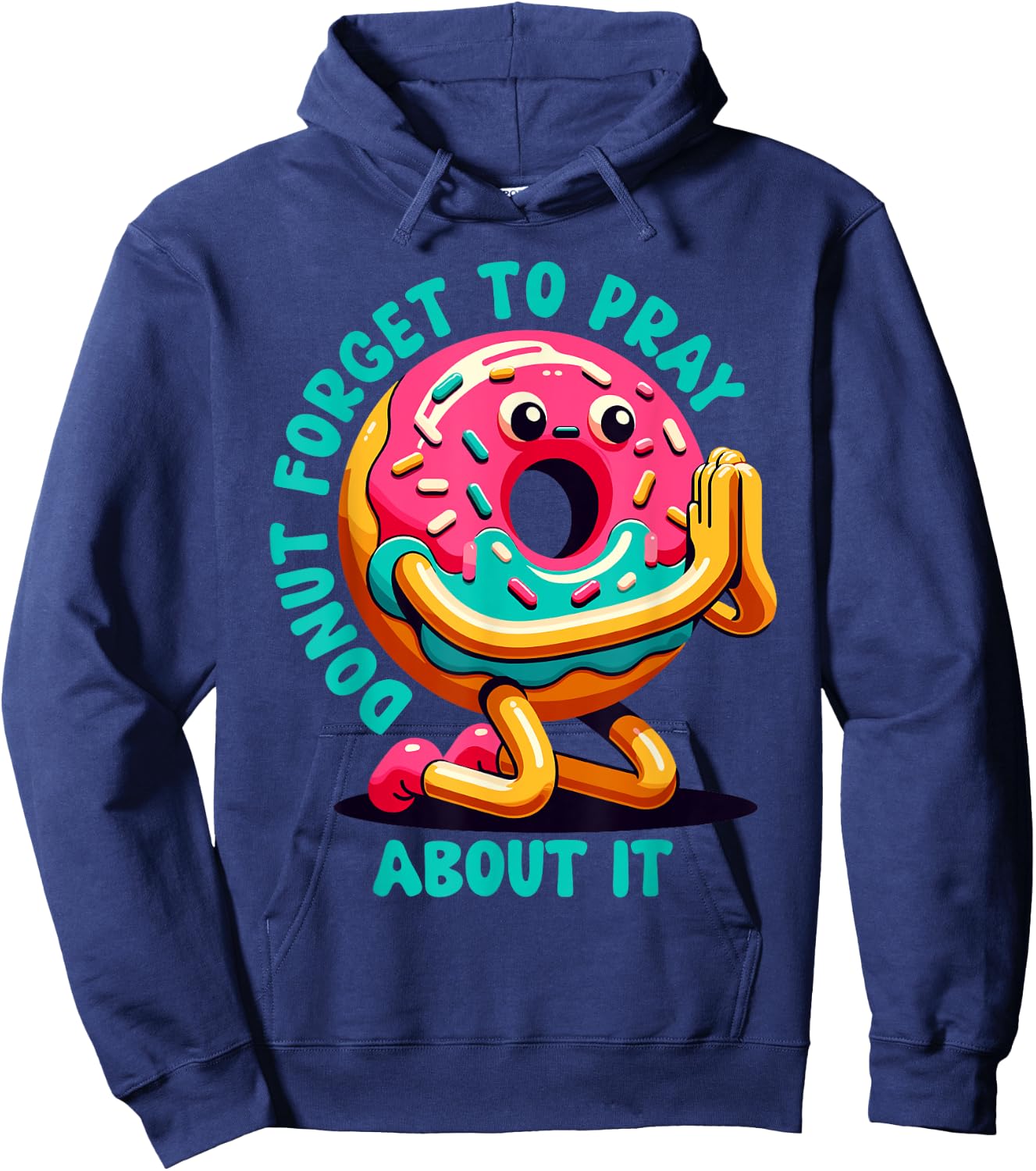 Donut Forget To Pray About It Funny Donut Lover Hoodie - Hoodie | Navy