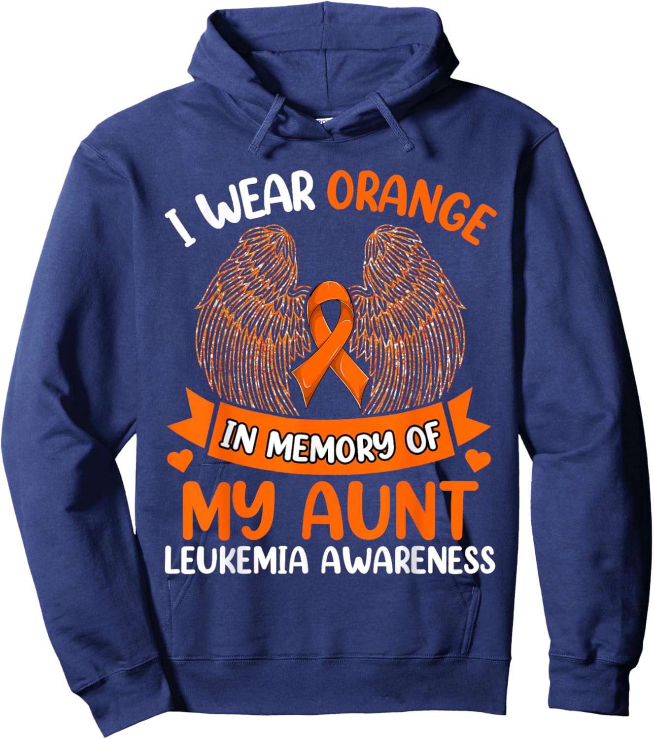 Wings Leukemia Shirt, I Wear Orange In Memory Of My Aunt Hoodie - Hoodie | Navy