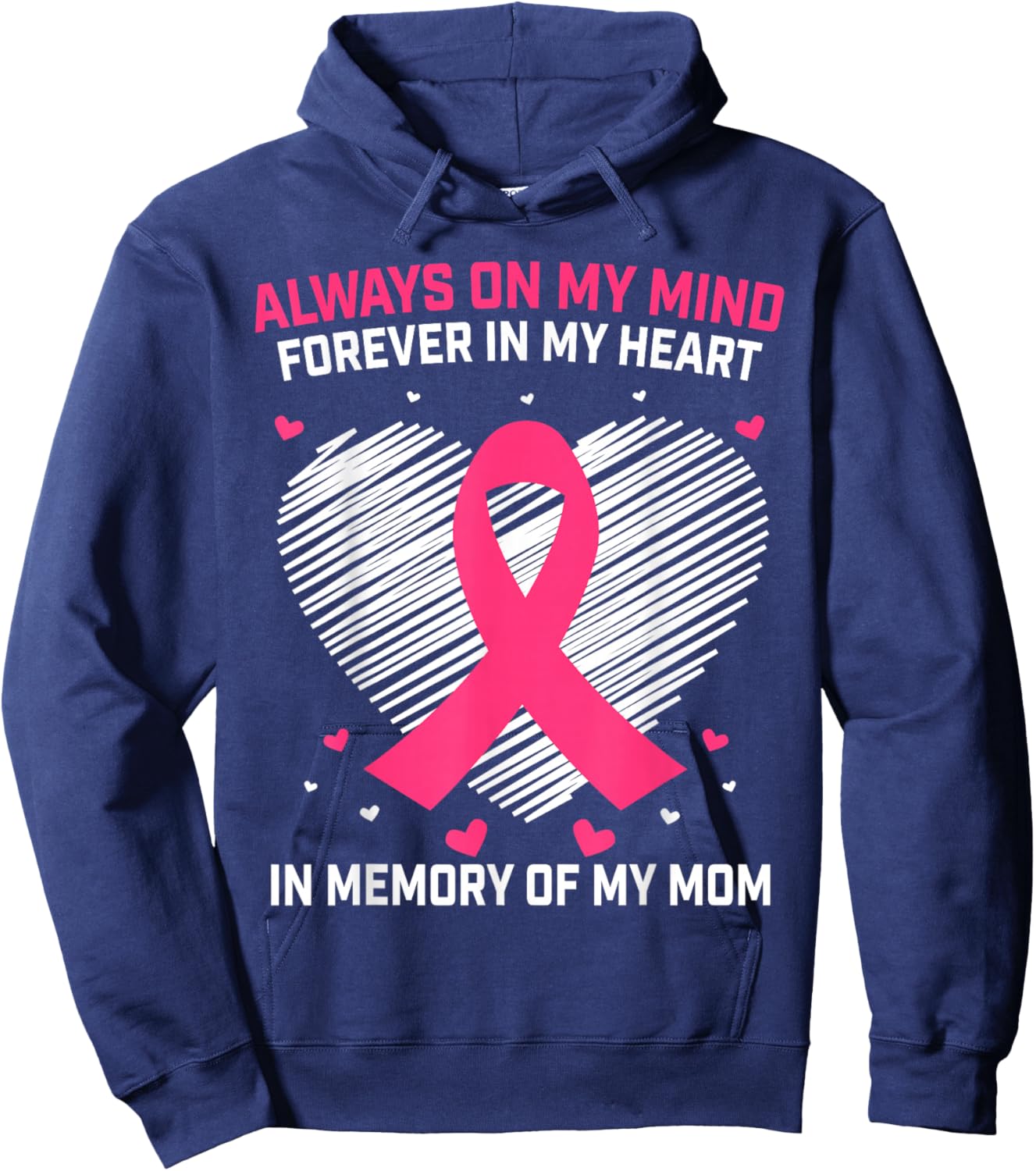 Pink In Memory Of My Mom Breast Cancer Awareness Products Hoodie - Hoodie | Navy