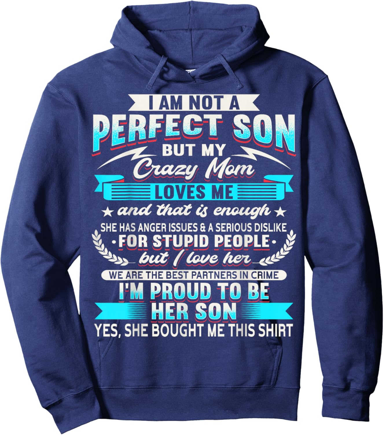I Am Not A Perfect Son But My Crazy Mom Loves Me Hoodie - Hoodie | Navy
