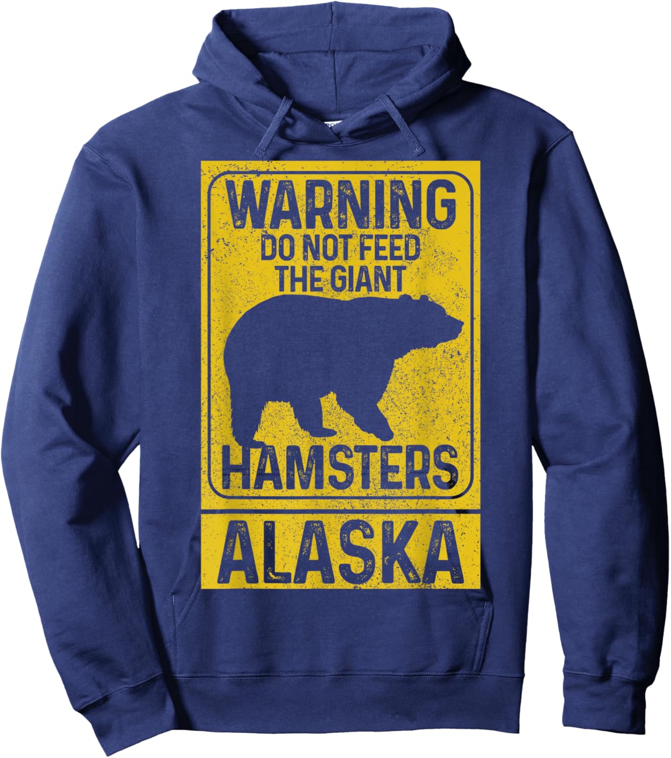 Do Not Feed The Giant Hamsters Grizzly Bear Funny Alaska Hoodie - Hoodie | Navy