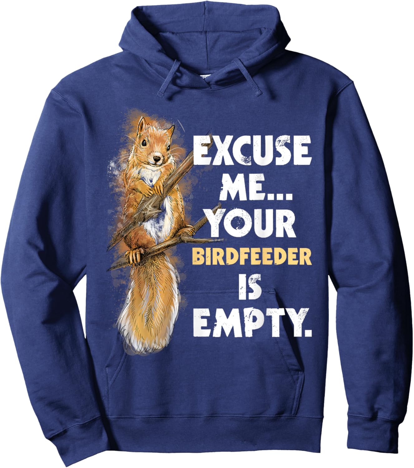 Your Birdfeeder is Empty - Funny Squirrel Lover Rodent Small Hoodie - Hoodie | Navy