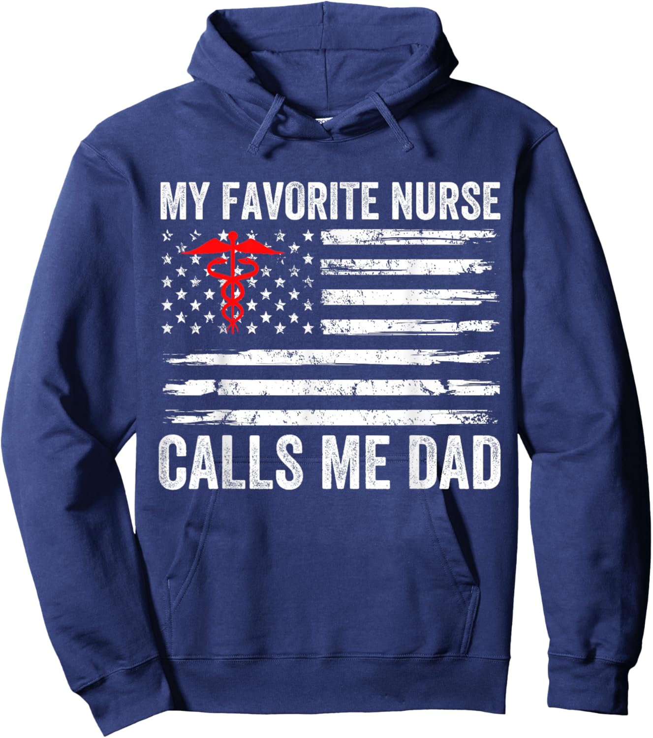 My Favorite Nurse Calls Me Dad American Flag Nurse Daughter Hoodie - Hoodie | Navy