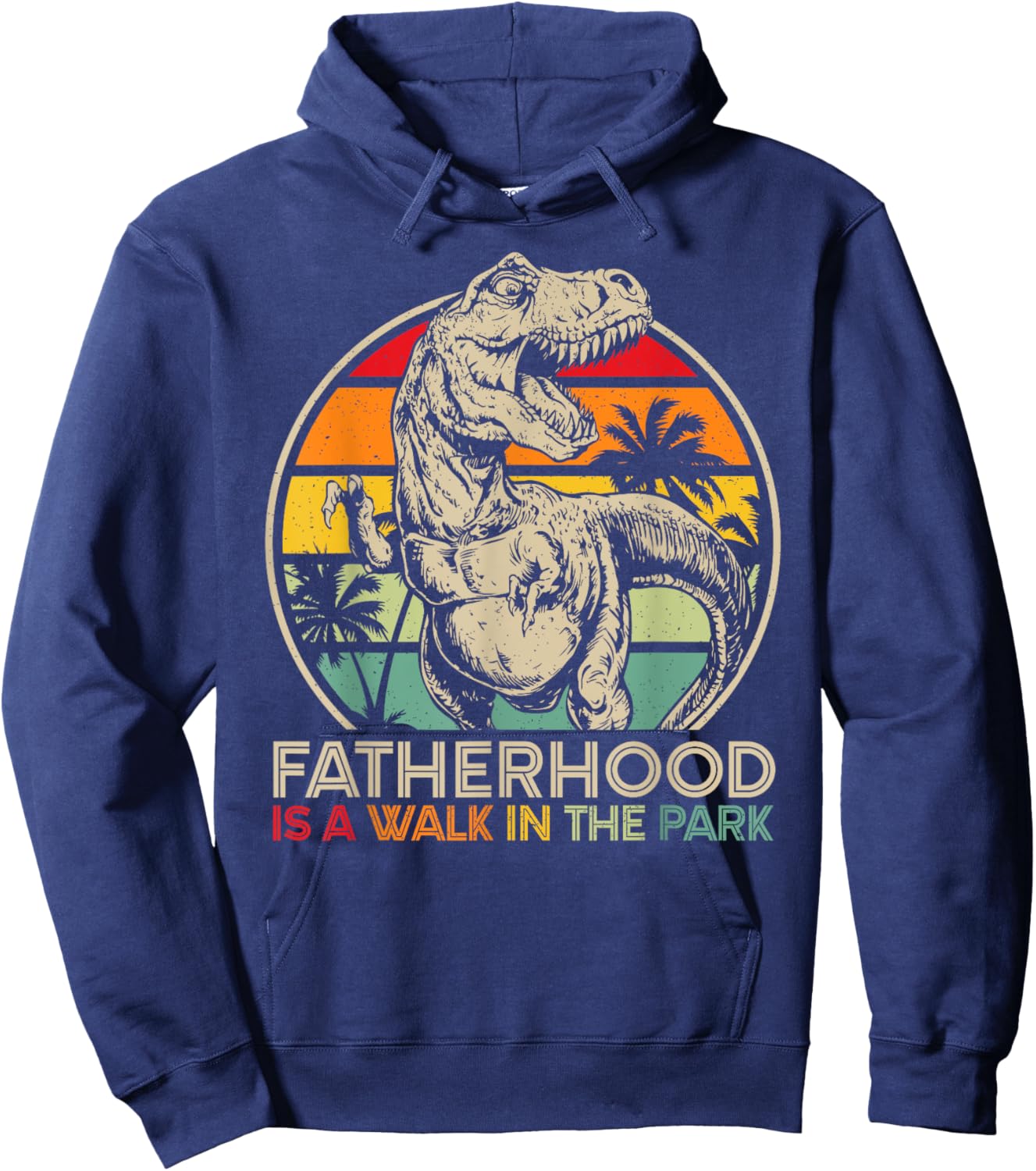 Vintage Fatherhood Is A Walk In The Park Dad T Rex Dinosaur Hoodie - Hoodie | Navy