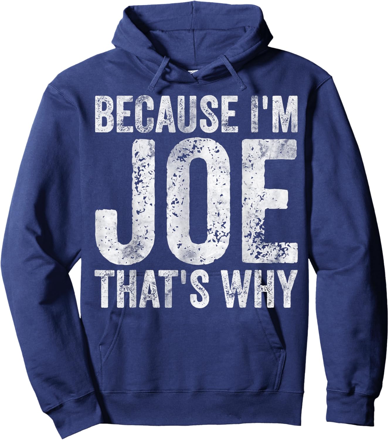 Funny Personalized Name Shirt Because I'm Joe That's Why Hoodie - Hoodie | Navy