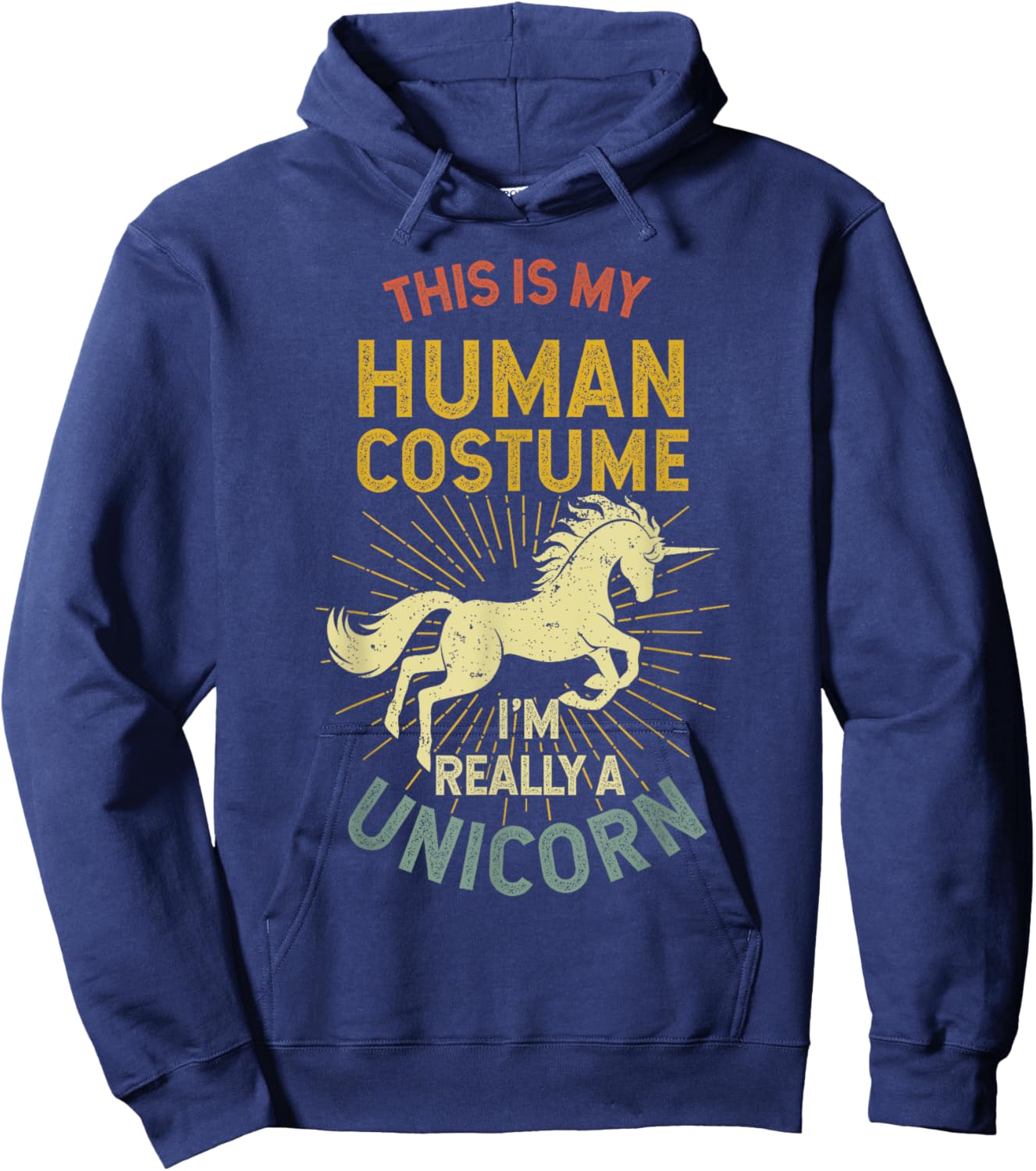 This Is My Human Costume I'm Really A Unicorn Hoodie - Hoodie | Navy