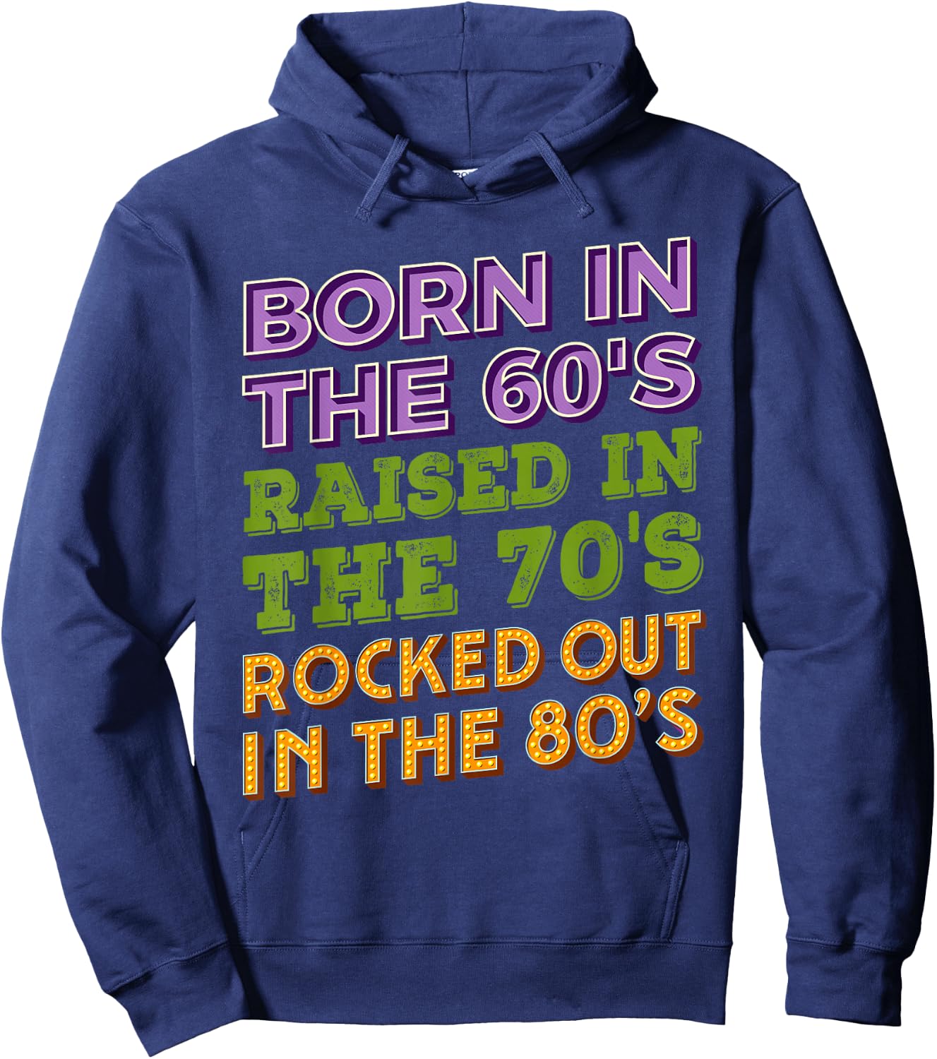 Born in 60's Raised in 70's Rocked Out 80's Music Generation Hoodie - Hoodie | Navy