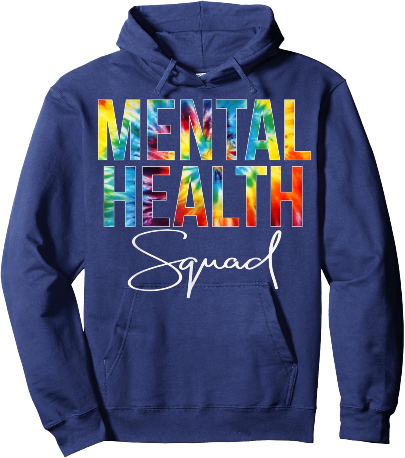 Mental Health Squad Appreciation Day Tie Dye Women For Work Hoodie - Hoodie | Navy