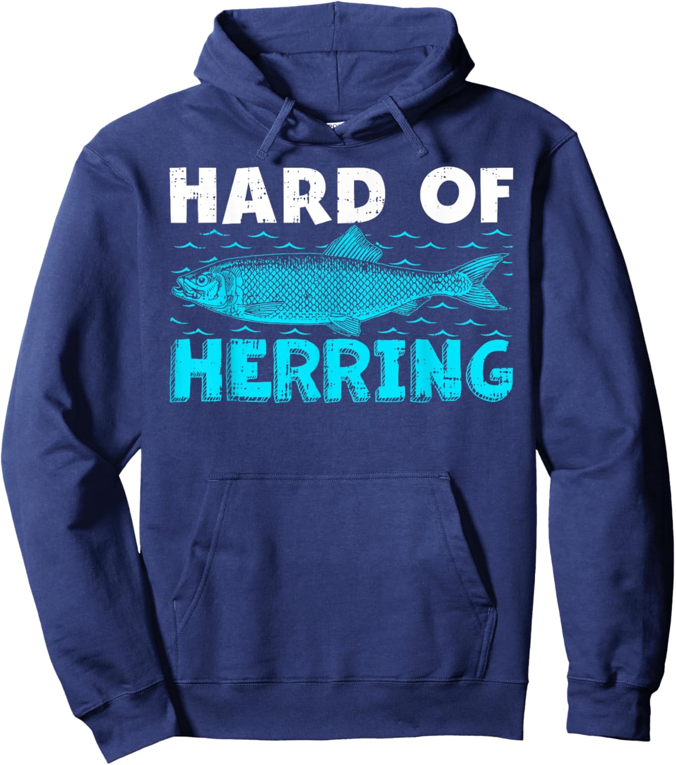 Funny Fisherman Hard Of Herring Fishing Lover Hoodie - Hoodie | Navy