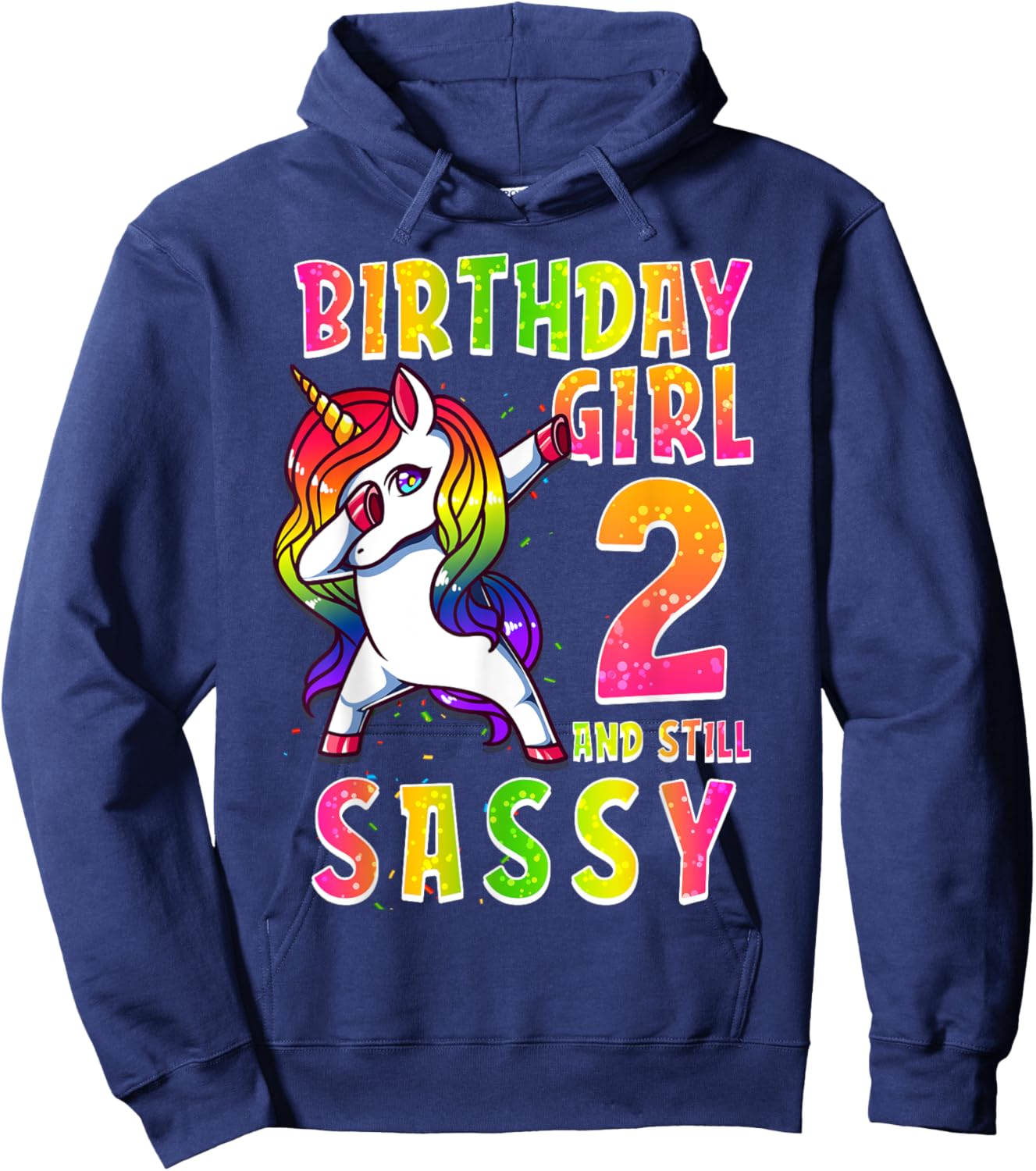 2nd Birthday Girl Dabbing Unicorn 2 Years & Still SASSY Hoodie - Hoodie | Navy