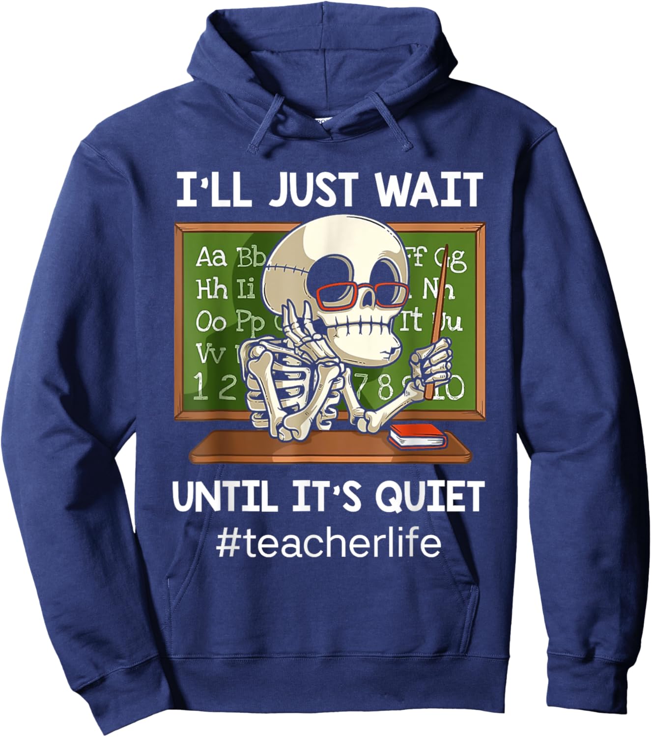 I'll Just Wait Until It's Quiet Funny Sarcastic Teacher Hoodie - Hoodie | Navy